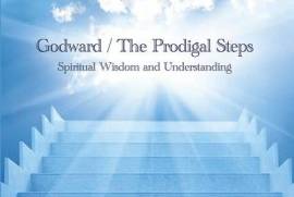 Godward / The Prodigal Steps Spiritual Wisdom and 